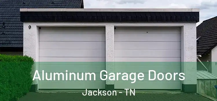  Aluminum Garage Doors Jackson - TN