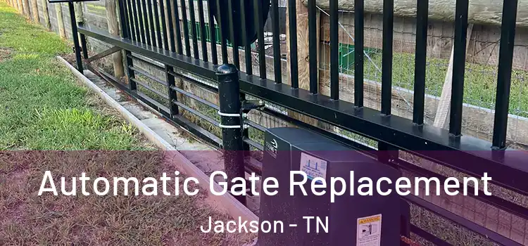 Automatic Gate Replacement Jackson - TN