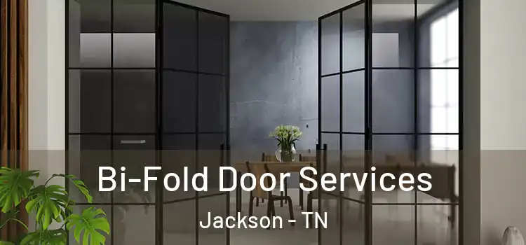 Bi-Fold Door Services Jackson - TN