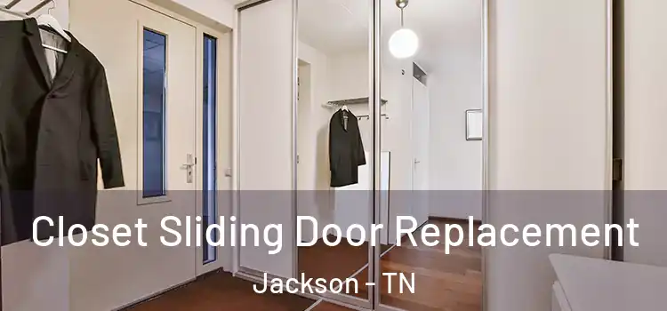 Closet Sliding Door Replacement Jackson - TN