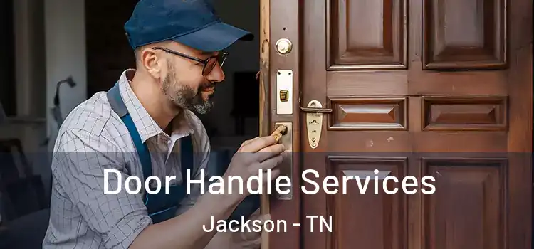 Door Handle Services Jackson - TN