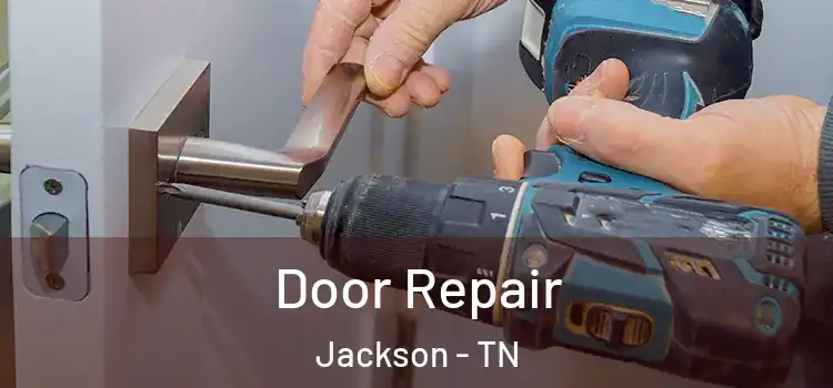 Door Repair Jackson - TN