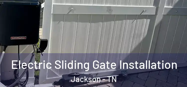 Electric Sliding Gate Installation Jackson - TN