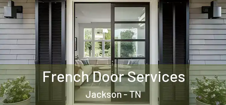 French Door Services Jackson - TN