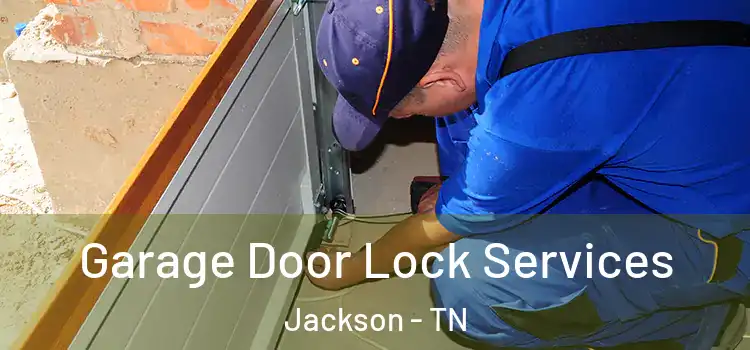 Garage Door Lock Services Jackson - TN