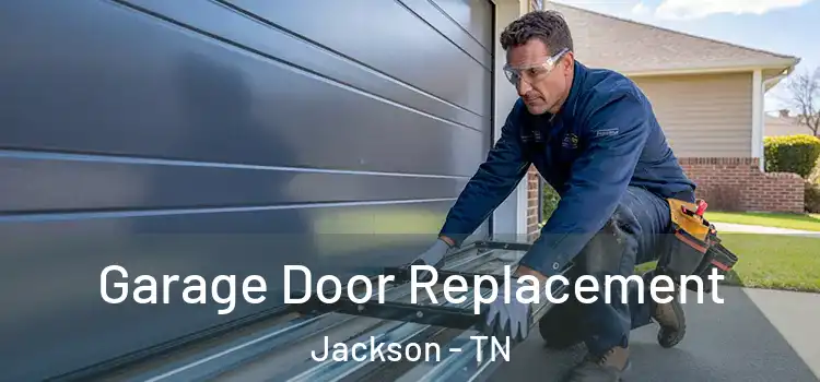  Garage Door Replacement Jackson - TN