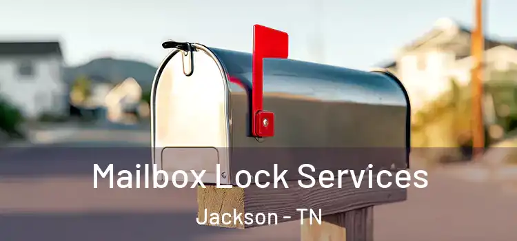 Mailbox Lock Services Jackson - TN