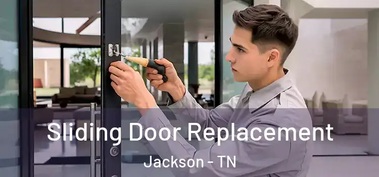 Sliding Door Replacement Jackson - TN