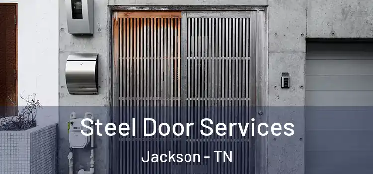 Steel Door Services Jackson - TN